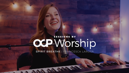 Sessions by OCP Worship: Spirit Breathe - Francesca LaRosa