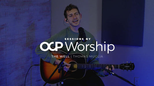 Sessions by OCP Worship: The Well - Thomas Muglia