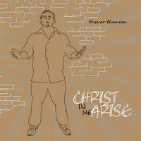 Christ in Me Arise