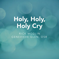 Holy, Holy, Holy Cry