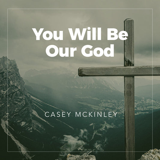You Will Be Our God