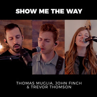 Show Me the Way