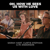 Oh, How He Sees Us with Love